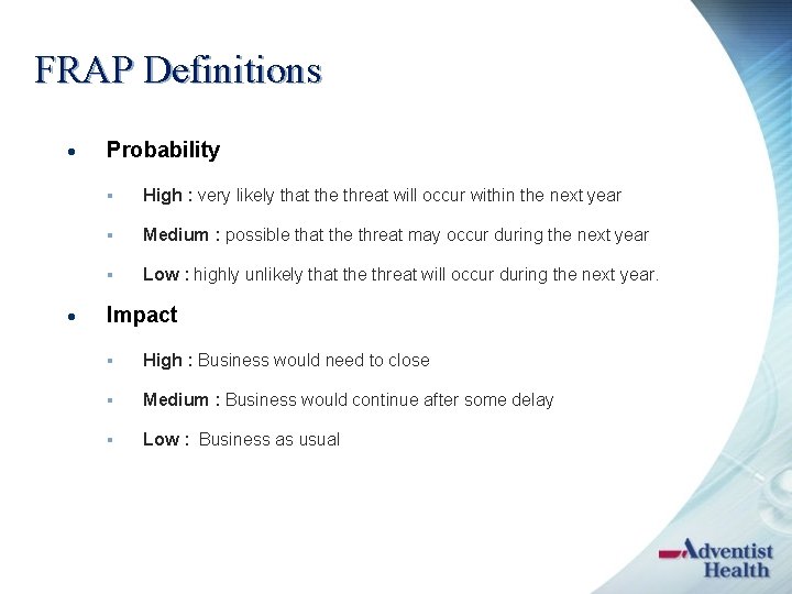 FRAP Definitions · · Probability § High : very likely that the threat will