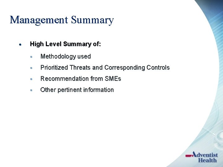 Management Summary · High Level Summary of: § Methodology used § Prioritized Threats and