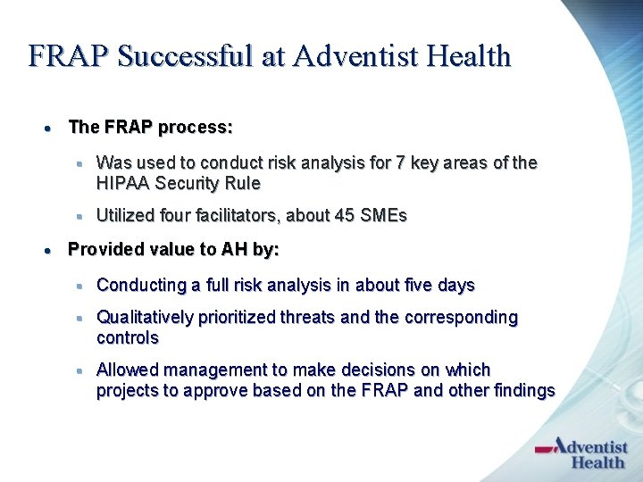 FRAP Successful at Adventist Health · The FRAP process: § Was used to conduct