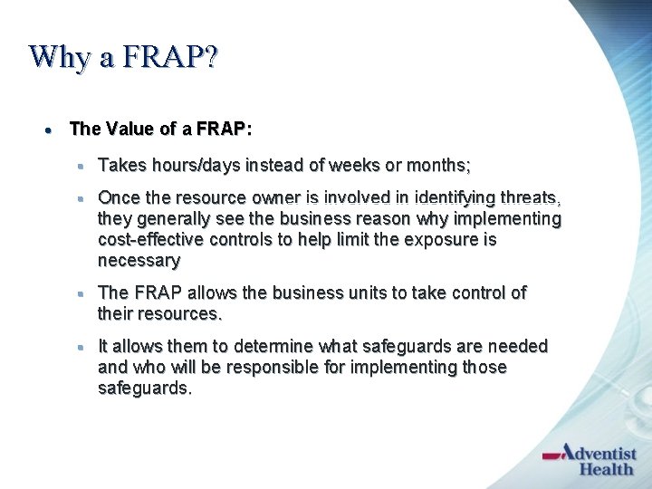 Why a FRAP? · The Value of a FRAP: § Takes hours/days instead of
