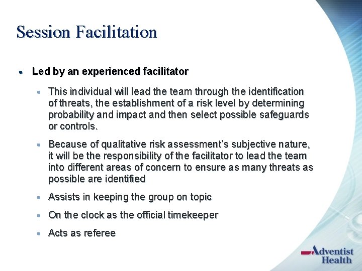 Session Facilitation · Led by an experienced facilitator § This individual will lead the