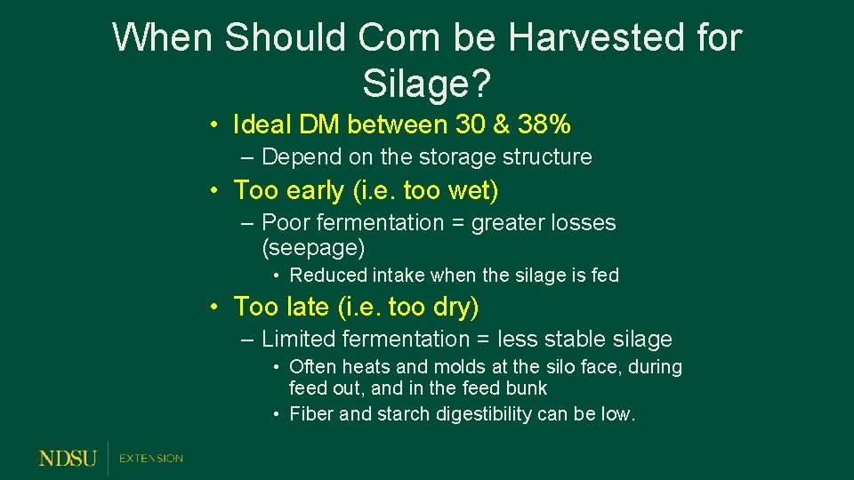 When Should Corn be Harvested for Silage? • Ideal DM between 30 & 38%
