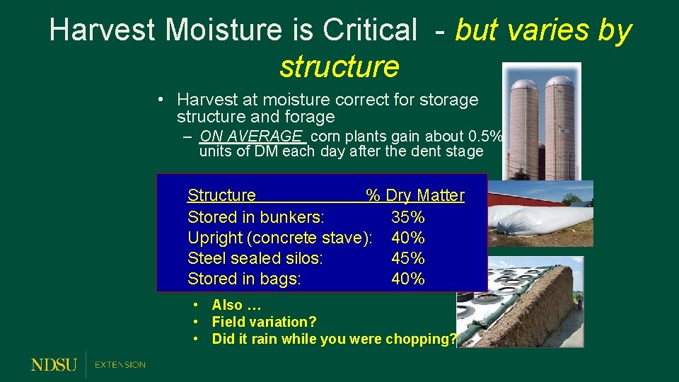 Harvest Moisture is Critical - but varies by structure • Harvest at moisture correct