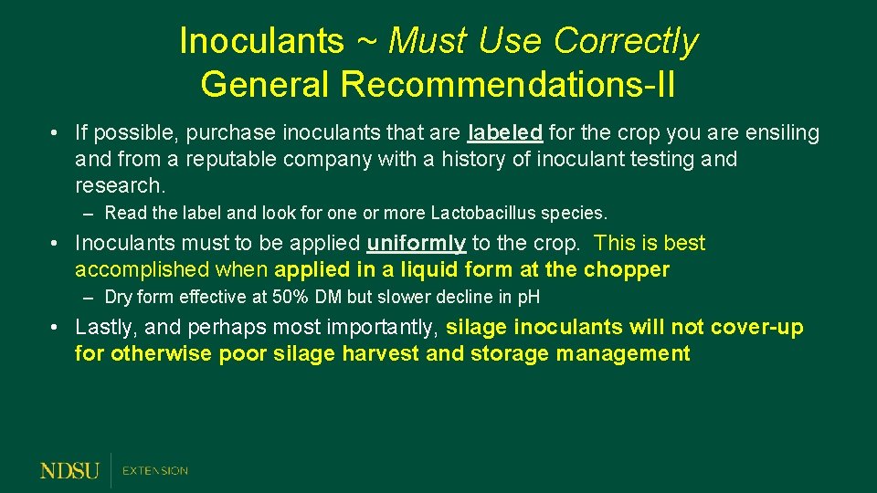 Inoculants ~ Must Use Correctly General Recommendations-II • If possible, purchase inoculants that are
