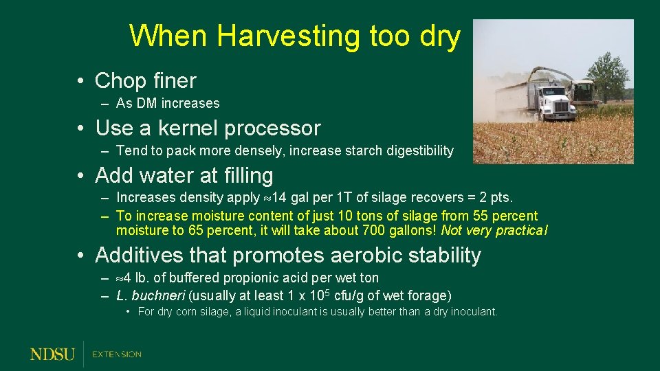 When Harvesting too dry • Chop finer – As DM increases • Use a