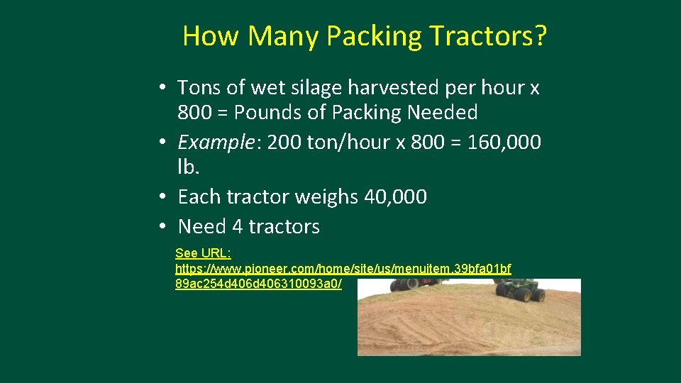 How Many Packing Tractors? • Tons of wet silage harvested per hour x 800