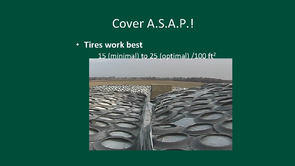 Cover A. S. A. P. ! • Tires work best 15 (minimal) to 25