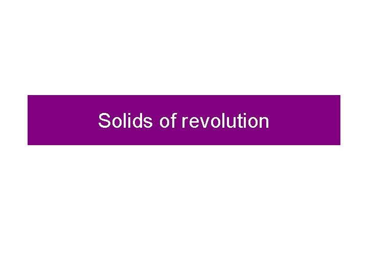 Solids of revolution 