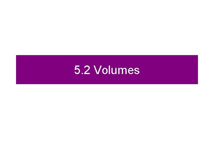 5. 2 Volumes 