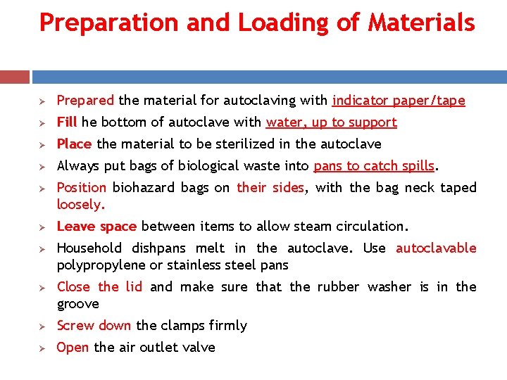 Preparation and Loading of Materials Ø Prepared the material for autoclaving with indicator paper/tape
