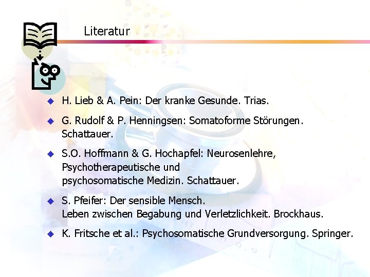 Literatur u H. Lieb & A. Pein: Der kranke Gesunde. Trias. u G. Rudolf