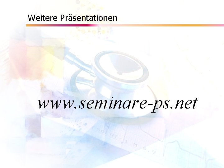 Weitere Präsentationen www. seminare-ps. net 