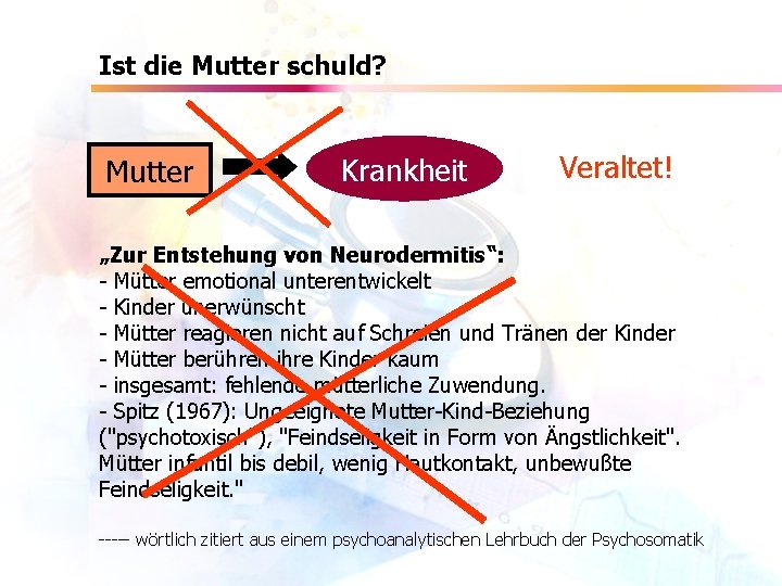 Ist die Mutter schuld? Mutter Krankheit Veraltet! „Zur Entstehung von Neurodermitis“: - Mütter emotional