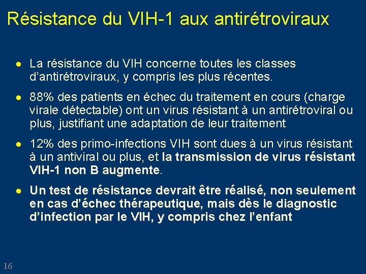 Résistance du VIH-1 aux antirétroviraux · La résistance du VIH concerne toutes les classes