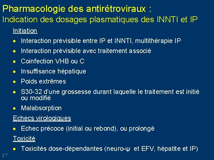 Pharmacologie des antirétroviraux : Indication des dosages plasmatiques des INNTI et IP Initiation ·