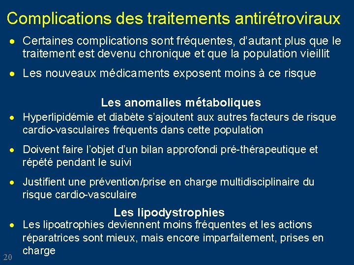 Complications des traitements antirétroviraux · Certaines complications sont fréquentes, d’autant plus que le traitement