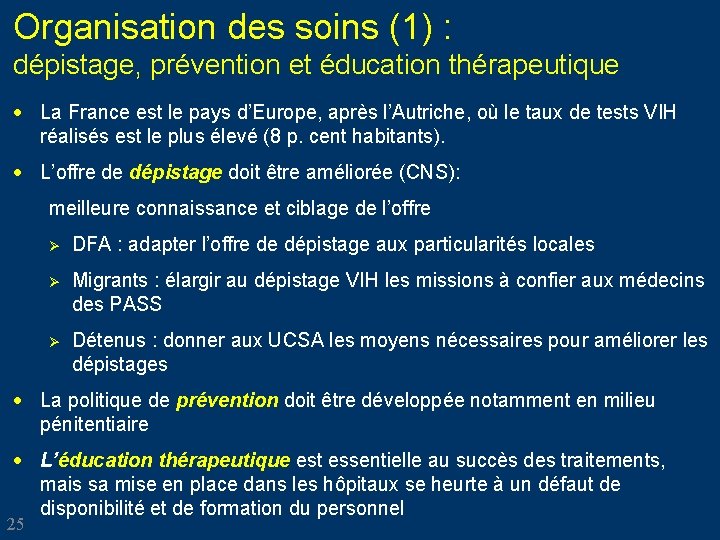 Organisation des soins (1) : dépistage, prévention et éducation thérapeutique · La France est