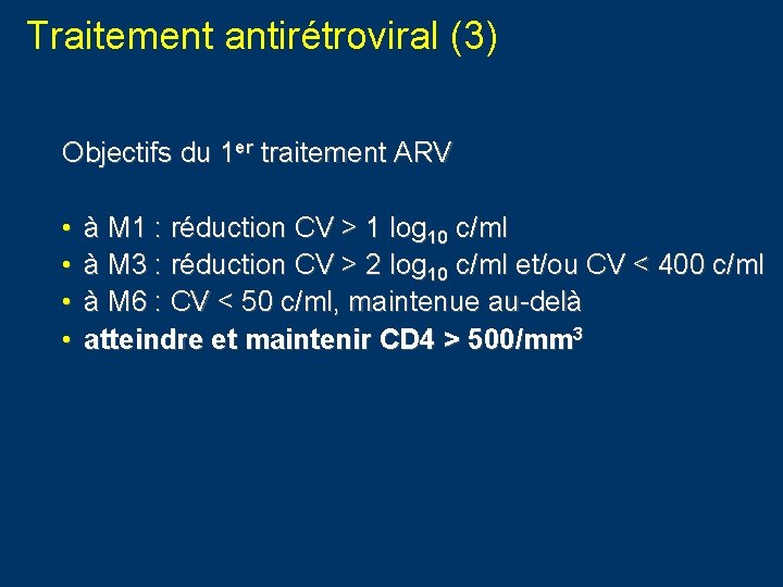 Traitement antirétroviral (3) Objectifs du 1 er traitement ARV • • à M 1