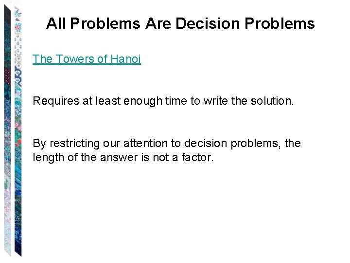 All Problems Are Decision Problems The Towers of Hanoi Requires at least enough time