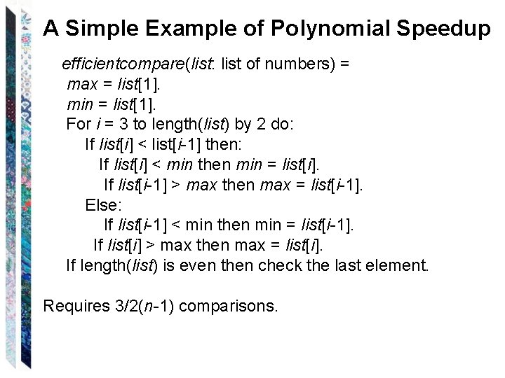 A Simple Example of Polynomial Speedup efficientcompare(list: list of numbers) = max = list[1].