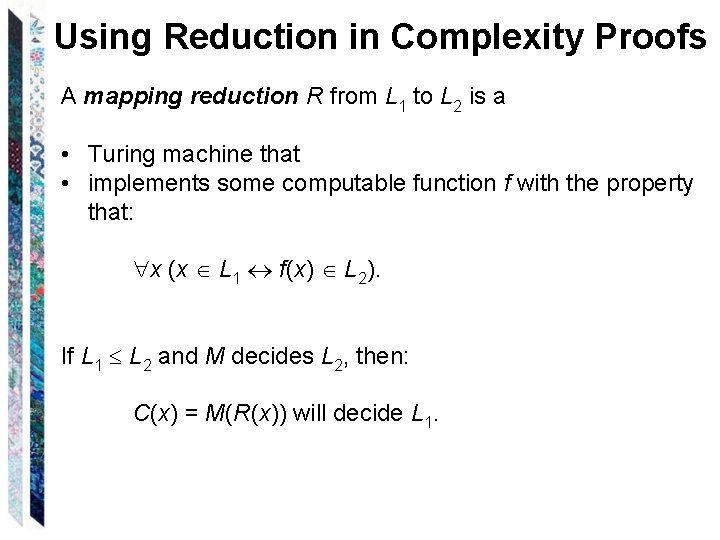 Using Reduction in Complexity Proofs A mapping reduction R from L 1 to L