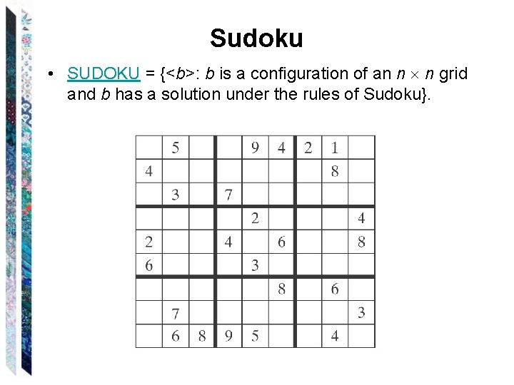 Sudoku • SUDOKU = {<b>: b is a configuration of an n n grid