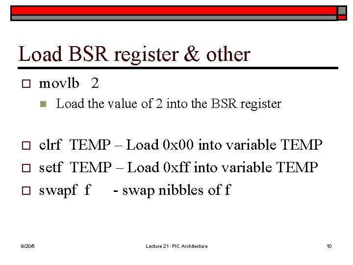 Load BSR register & other o movlb 2 n o o o 9/20/6 Load