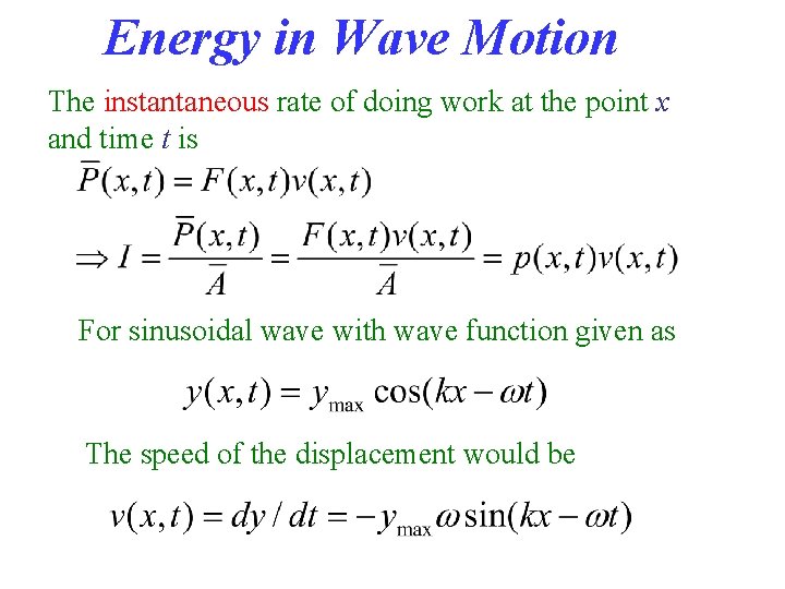 Energy in Wave Motion The instantaneous rate of doing work at the point x
