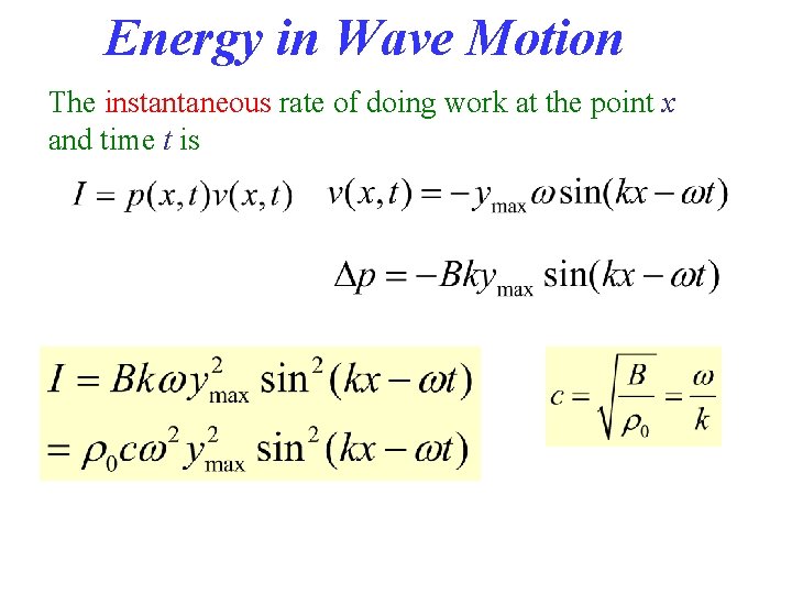 Energy in Wave Motion The instantaneous rate of doing work at the point x