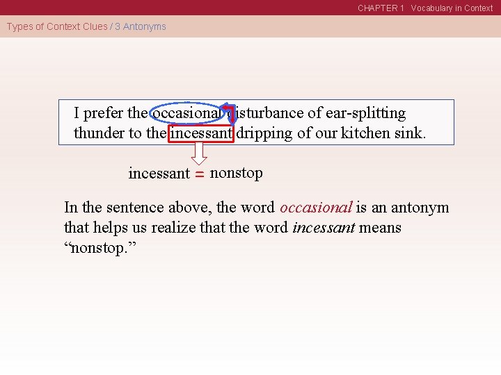 CHAPTER 1 Vocabulary in Context Types of Context Clues / 3 Antonyms I prefer