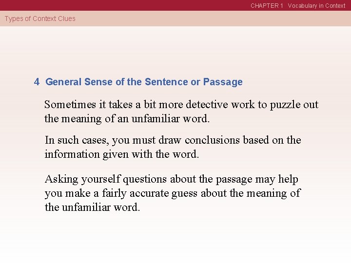 CHAPTER 1 Vocabulary in Context Types of Context Clues 4 General Sense of the