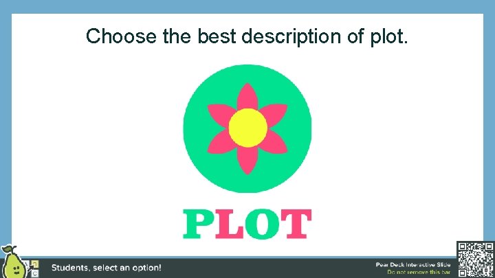 Choose the best description of plot. 