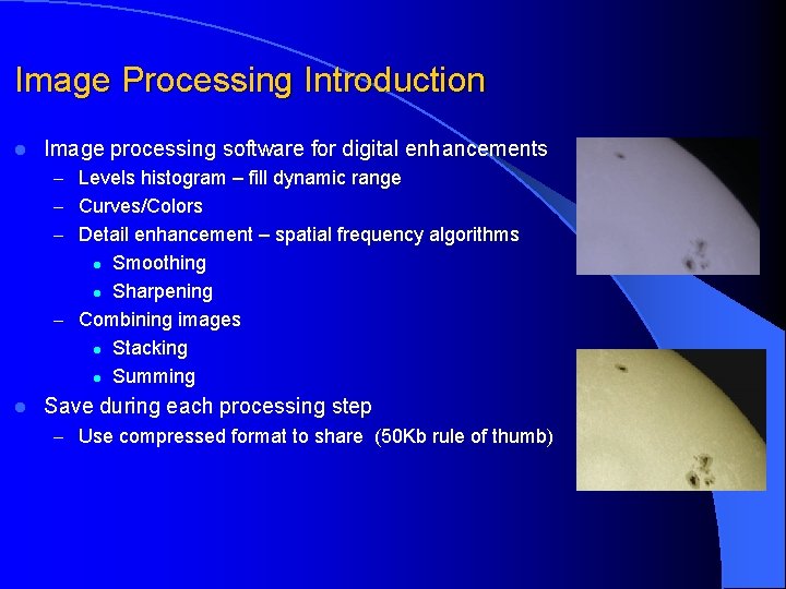 Image Processing Introduction l Image processing software for digital enhancements – Levels histogram –