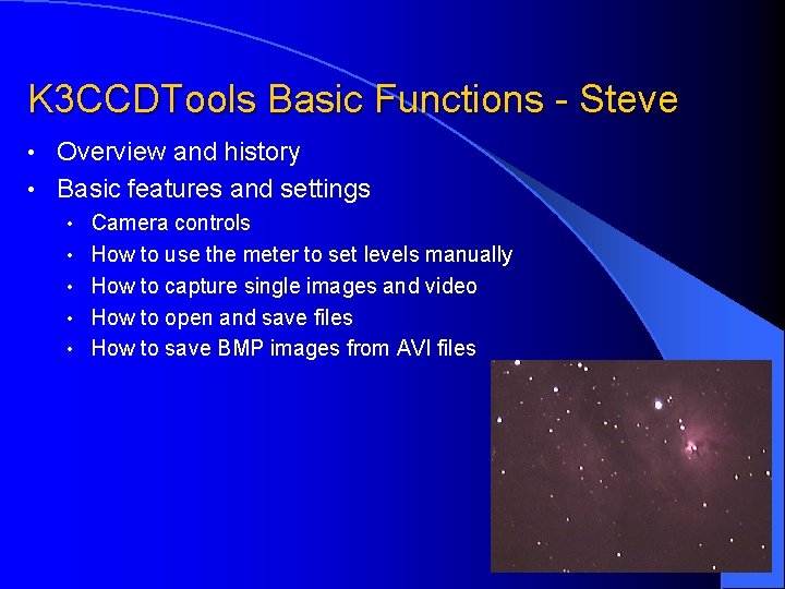 K 3 CCDTools Basic Functions - Steve Overview and history • Basic features and