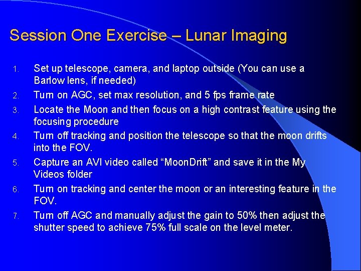 Session One Exercise – Lunar Imaging 1. 2. 3. 4. 5. 6. 7. Set