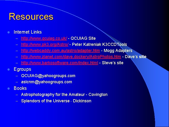 Resources l Internet Links – http: //www. qcuiag. co. uk/ - QCUIAG Site –