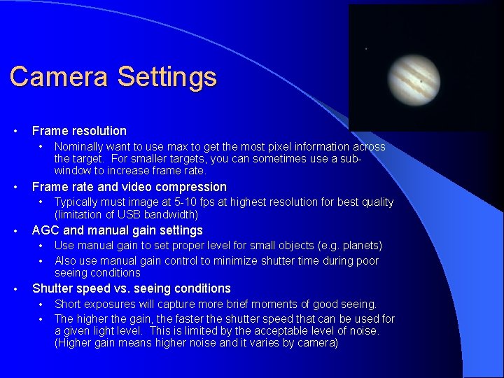 Camera Settings • Frame resolution • • Frame rate and video compression • •