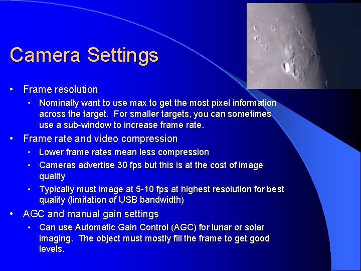 Camera Settings • Frame resolution • Nominally want to use max to get the
