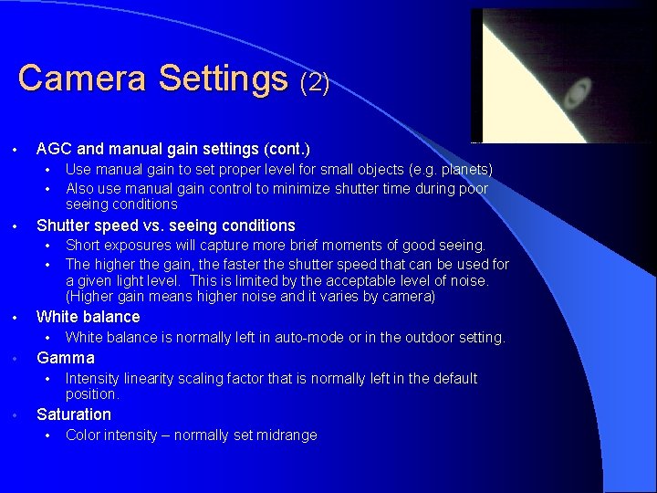 Camera Settings (2) • AGC and manual gain settings (cont. ) • • •