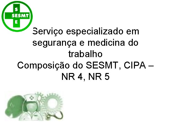 Servio especializado em segurana e medicina do trabalho