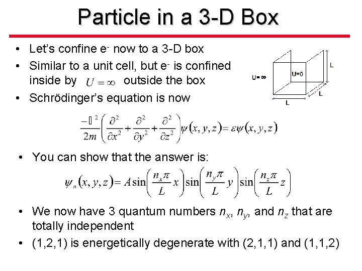 Particle in a 3 -D Box • Let’s confine e- now to a 3