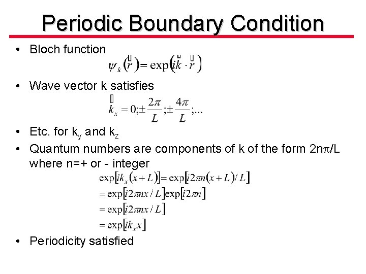 Periodic Boundary Condition • Bloch function • Wave vector k satisfies • Etc. for