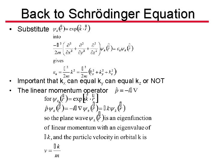 Back to Schrödinger Equation • Substitute • Important that kx can equal ky can