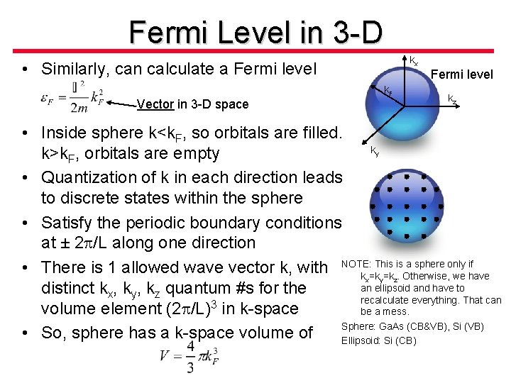 Fermi Level in 3 -D kx • Similarly, can calculate a Fermi level k.