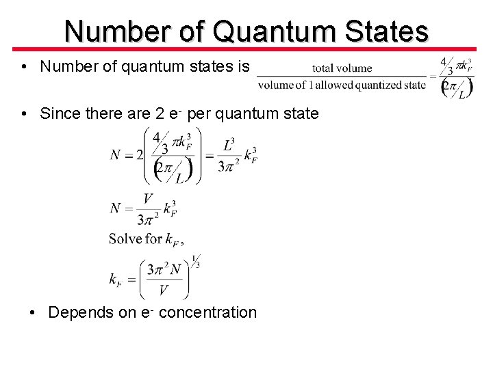 Number of Quantum States • Number of quantum states is • Since there are