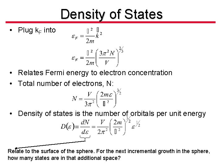 Density of States • Plug k. F into • Relates Fermi energy to electron