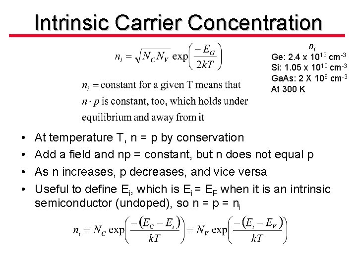 Intrinsic Carrier Concentration ni Ge: 2. 4 x 1013 cm-3 Si: 1. 05 x
