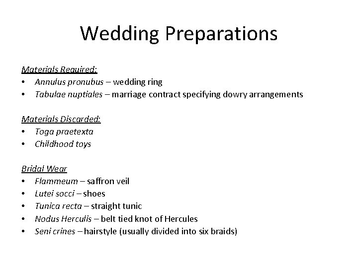Wedding Preparations Materials Required: • Annulus pronubus – wedding ring • Tabulae nuptiales –