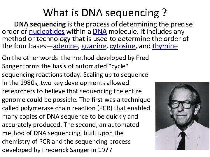 What is DNA sequencing ? DNA sequencing is the process of determining the precise