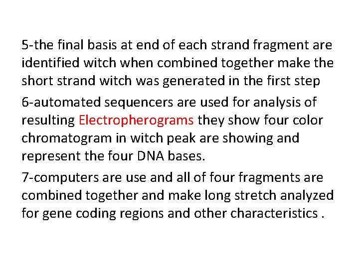 5 -the final basis at end of each strand fragment are identified witch when